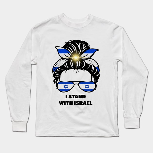 I Stand with Israel, Flag of Israel, Jewish Messy Bun Long Sleeve T-Shirt by ProPod